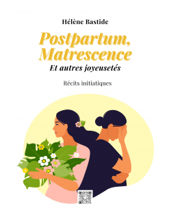 Postpartum, Matrescence et...